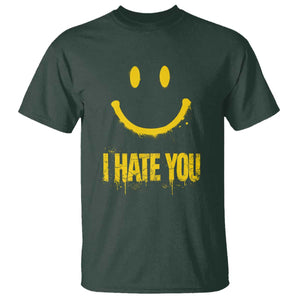 I Hate You T Shirt Funny Sarcastic Smiling Face Meme TS14 Dark Forest Green Print Your Wear