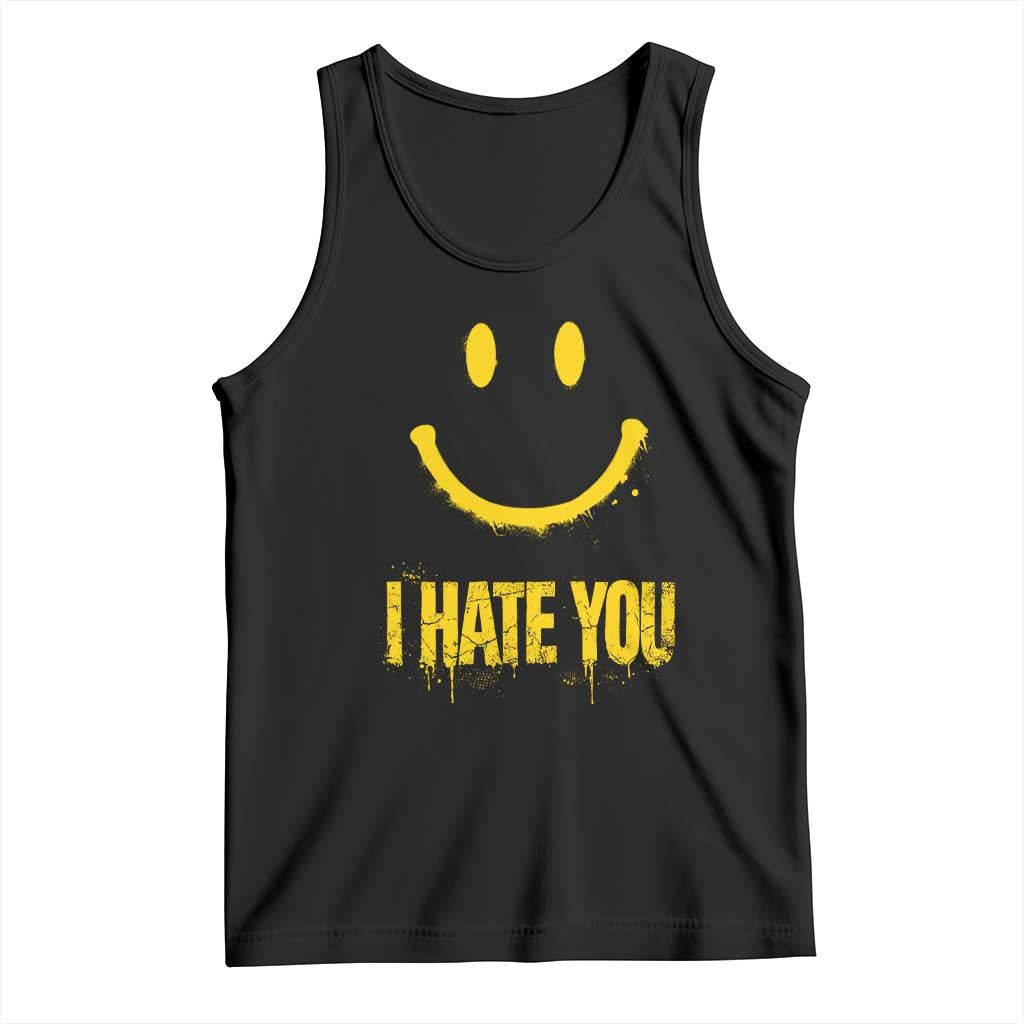 I Hate You Tank Top Funny Sarcastic Smiling Face Meme TS14 Black Print Your Wear