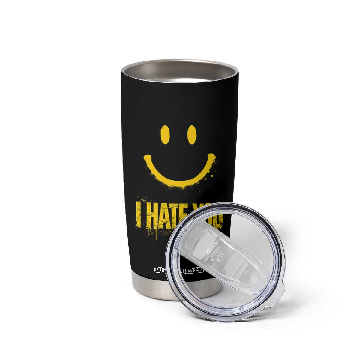 I Hate You Tumbler Cup Funny Sarcastic Smiling Face Meme TS14 Print Your Wear