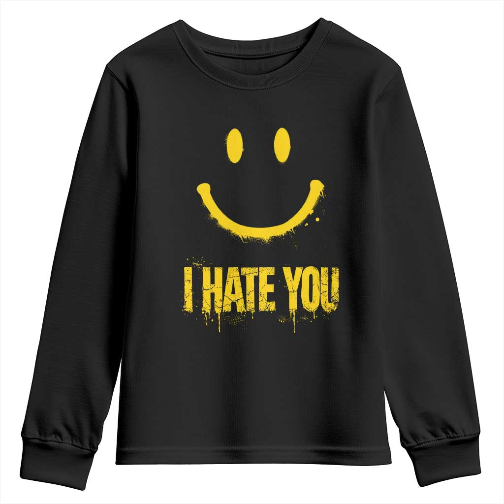 I Hate You Youth Sweatshirt Funny Sarcastic Smiling Face Meme TS14 Black Print Your Wear