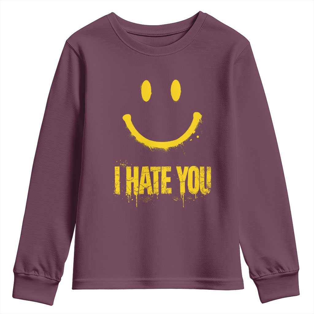 I Hate You Youth Sweatshirt Funny Sarcastic Smiling Face Meme TS14 Maroon Print Your Wear