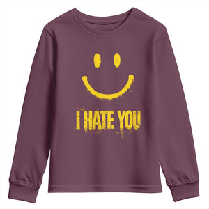 I Hate You Youth Sweatshirt Funny Sarcastic Smiling Face Meme TS14 Maroon Print Your Wear
