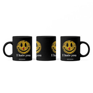 I Hate You Smile Face Meme Coffee Mug Funny Sarcastic Joke Meme TS14 Print Your Wear