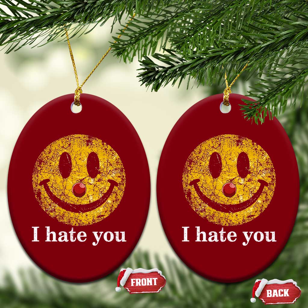 I Hate You Smile Face Meme Ceramic Ornament Funny Sarcastic Joke Meme TS14 Print Your Wear