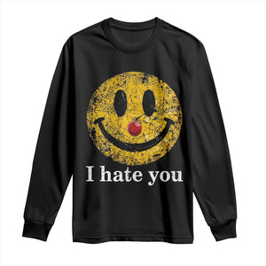 I Hate You Smile Face Meme Long Sleeve Shirt Funny Sarcastic Joke Meme TS14 Black Print Your Wear