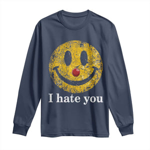 I Hate You Smile Face Meme Long Sleeve Shirt Funny Sarcastic Joke Meme TS14 Navy Print Your Wear