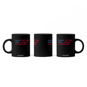 Heated All The Time Rivalry Occasionally Coffee Mug Funny Quote Humor TS14 Print Your Wear
