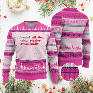 Heated All The Time Rivalry Occasionally Ugly Christmas Sweater Funny Quote Humor TS14 Hot Pink Print Your Wear