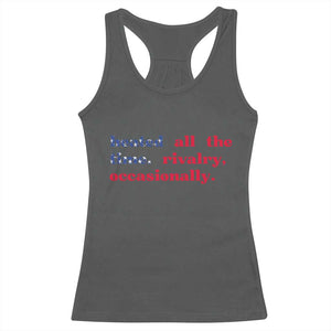 Heated All The Time Rivalry Occasionally Racerback Tank Top Funny Quote Humor TS14 Dark Heather Print Your Wear