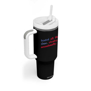 Heated All The Time Rivalry Occasionally Tumbler With Handle Funny Quote Humor TS14 Print Your Wear