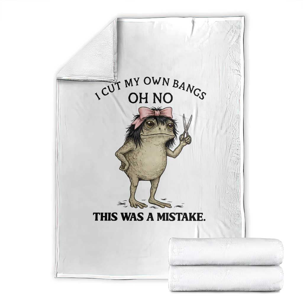 I Cut My Own Bangs Throw Blanket Funny Frog Meme TS14 White Print Your Wear