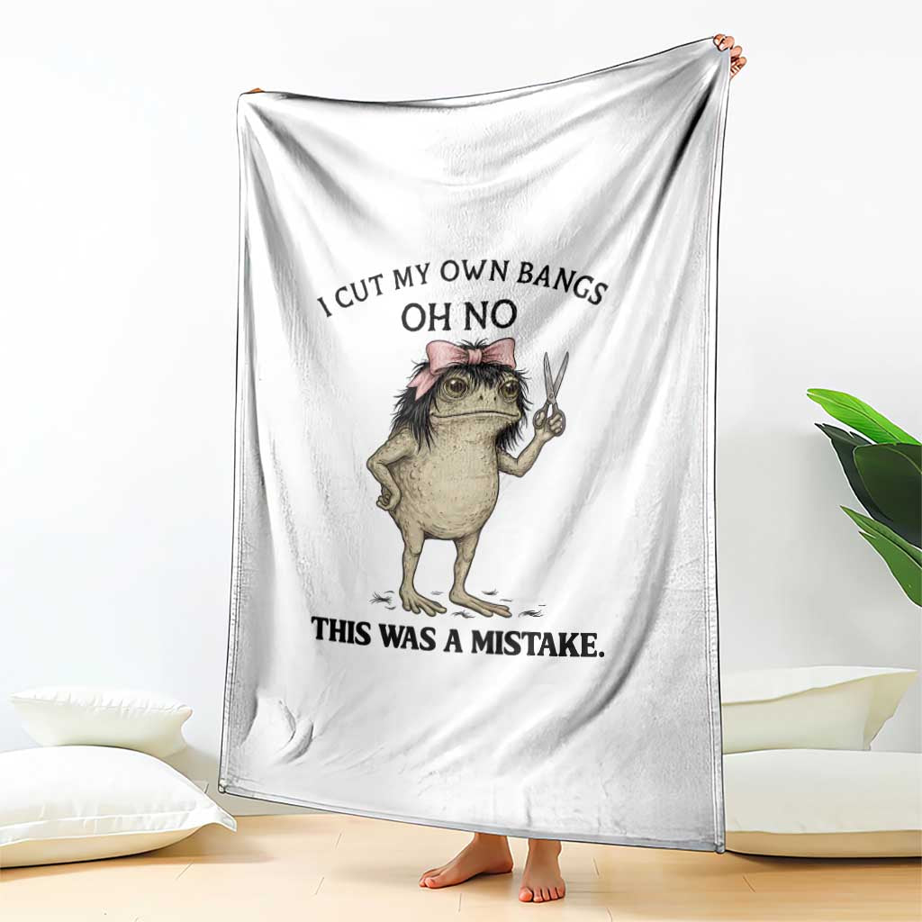 I Cut My Own Bangs Throw Blanket Funny Frog Meme TS14 Print Your Wear