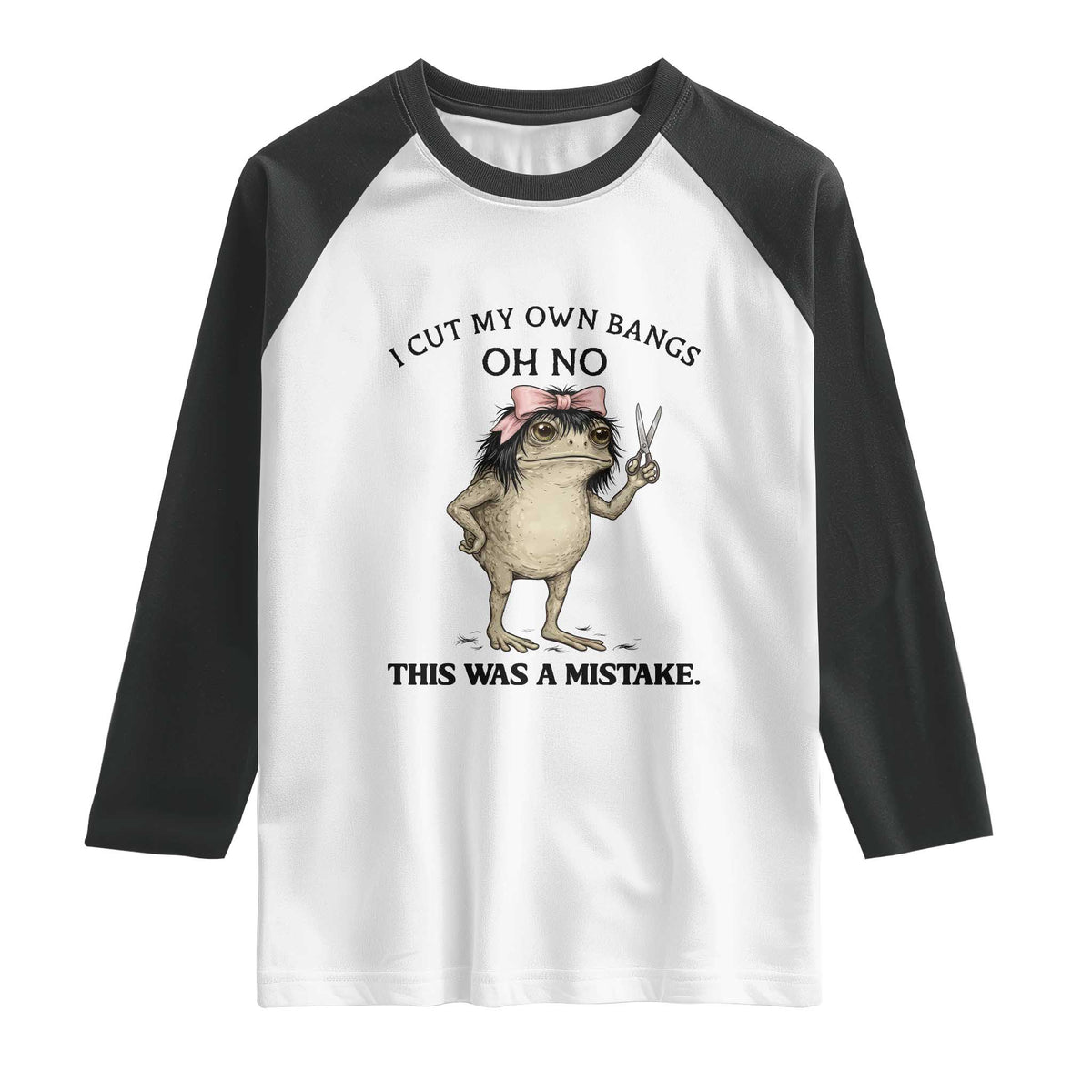 I Cut My Own Bangs Raglan Shirt Funny Frog Meme TS14 White Black Print Your Wear