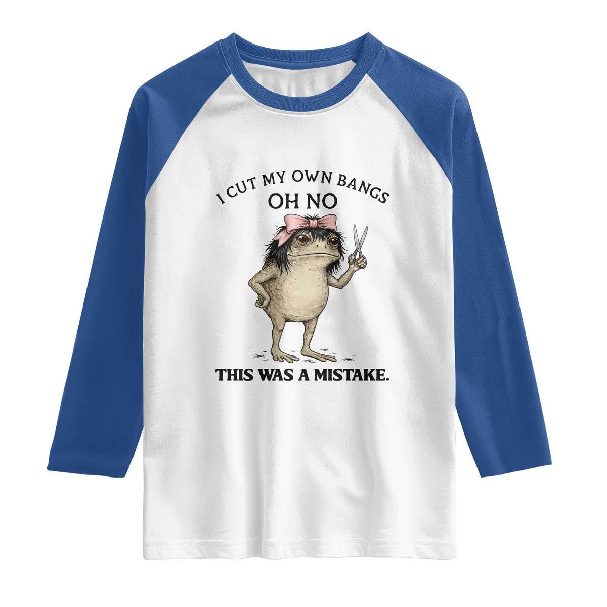 I Cut My Own Bangs Raglan Shirt Funny Frog Meme TS14 White Royal Print Your Wear
