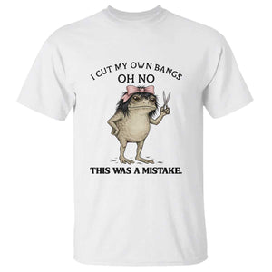 I Cut My Own Bangs T Shirt Funny Frog Meme TS14 White Print Your Wear