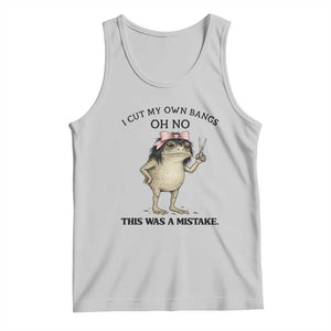 I Cut My Own Bangs Tank Top Funny Frog Meme TS14 Ash Print Your Wear