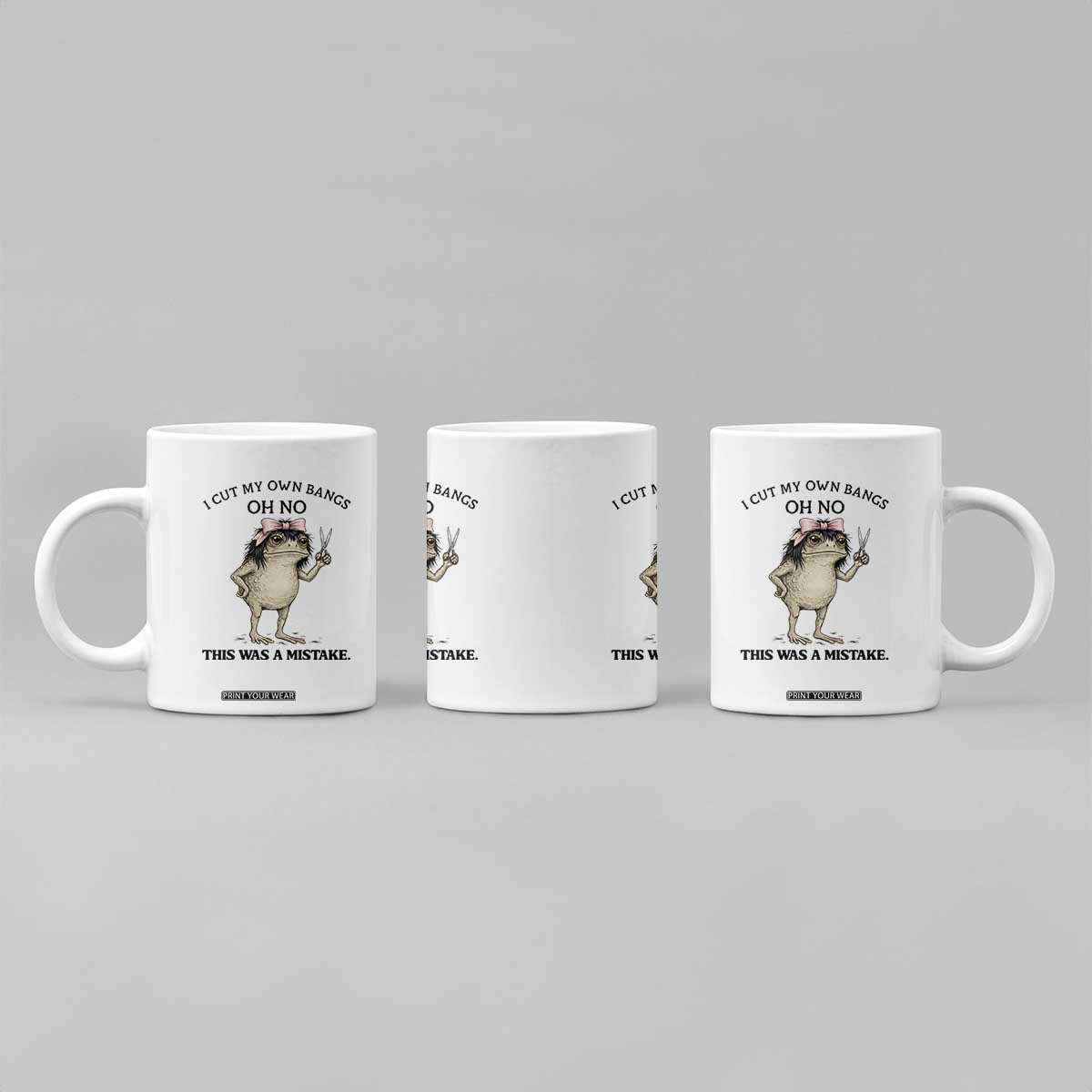 I Cut My Own Bangs Coffee Mug Funny Frog Meme TS14 Print Your Wear