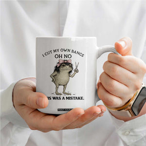 I Cut My Own Bangs Coffee Mug Funny Frog Meme TS14 Print Your Wear