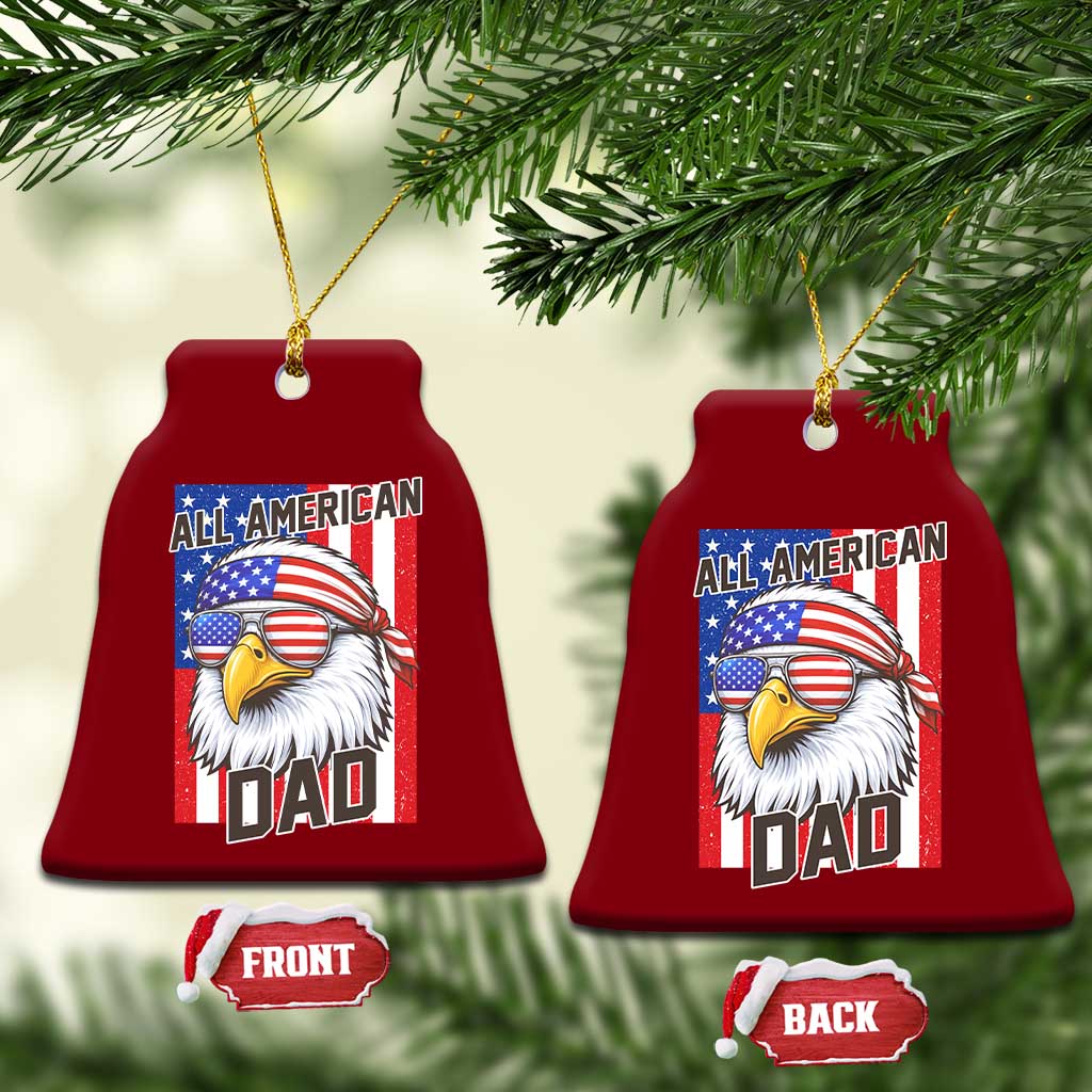 All American Dad 4th of July Ceramic Ornament Daddy Eagle USA TS14 Print Your Wear