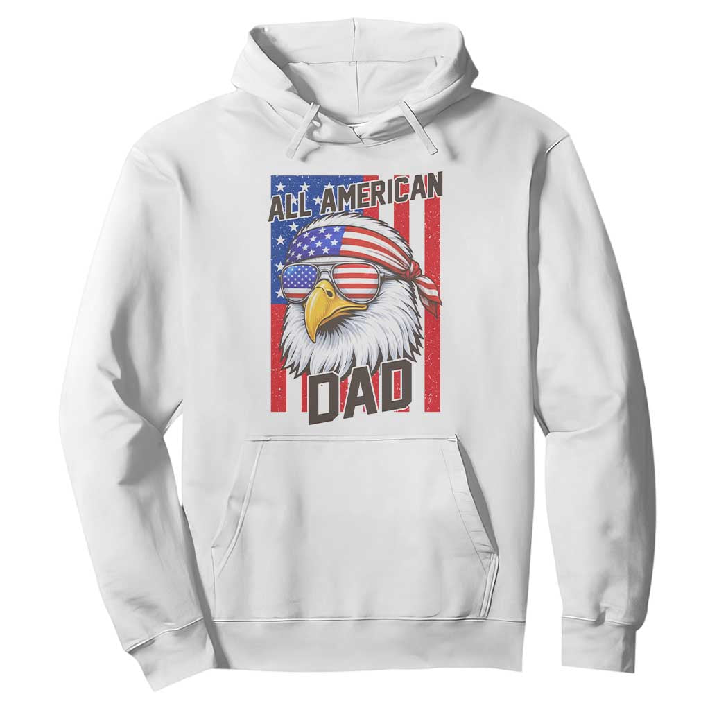 All American Dad 4th of July Hoodie Daddy Eagle USA TS14 White Print Your Wear