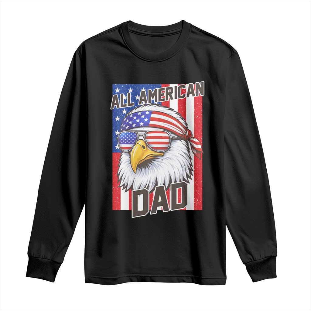 All American Dad 4th of July Long Sleeve Shirt Daddy Eagle USA TS14 Black Print Your Wear