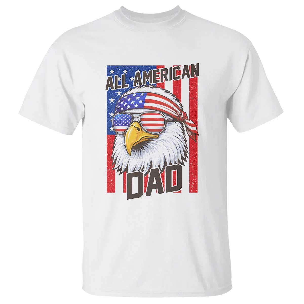 All American Dad 4th of July T Shirt Daddy Eagle USA TS14 White Print Your Wear