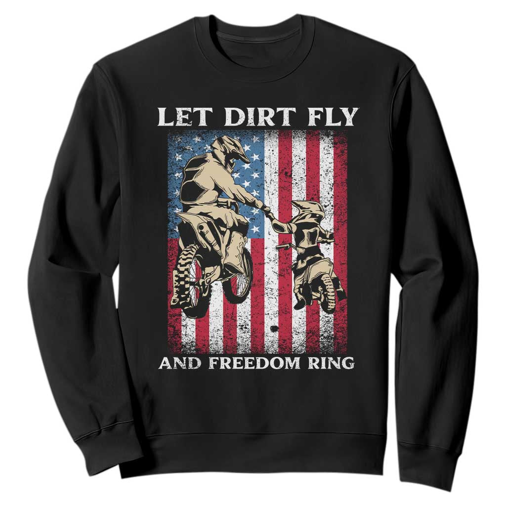 Let Dirt Fly And Freedom Ring Sweatshirt 4th of July Dirt Bike American Flag TS14 Black Print Your Wear