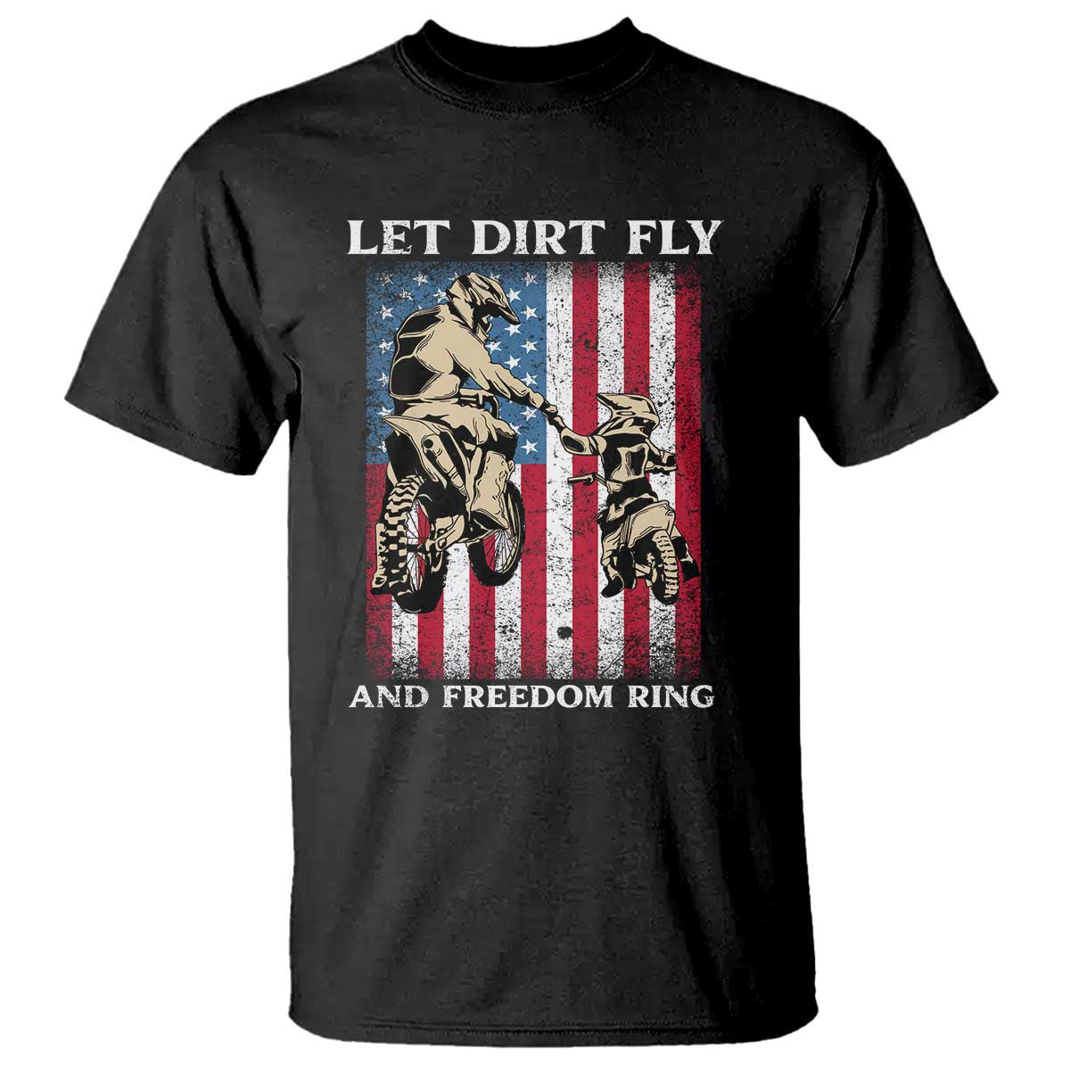 Let Dirt Fly And Freedom Ring T Shirt 4th of July Dirt Bike American Flag TS14 Black Print Your Wear