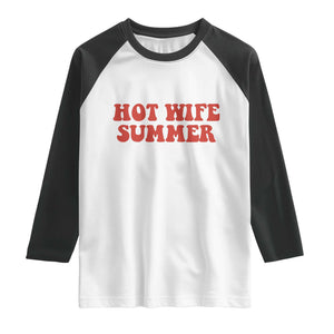 Hot Wife Summer Raglan Shirt Funny Newlywed TS14 White Black Print Your Wear