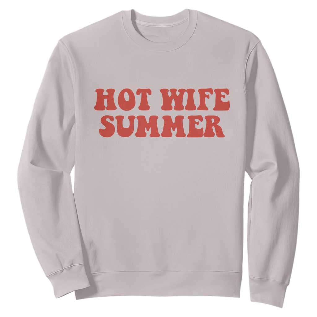 Hot Wife Summer Sweatshirt Funny Newlywed TS14 Ice Gray Print Your Wear