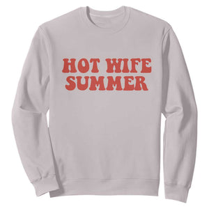 Hot Wife Summer Sweatshirt Funny Newlywed TS14 Ice Gray Print Your Wear