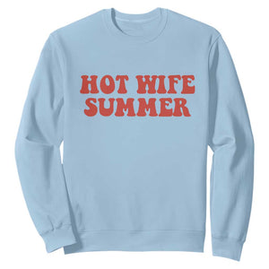 Hot Wife Summer Sweatshirt Funny Newlywed TS14 Light Blue Print Your Wear