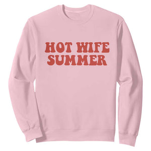 Hot Wife Summer Sweatshirt Funny Newlywed TS14 Light Pink Print Your Wear