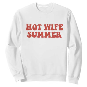 Hot Wife Summer Sweatshirt Funny Newlywed TS14 White Print Your Wear