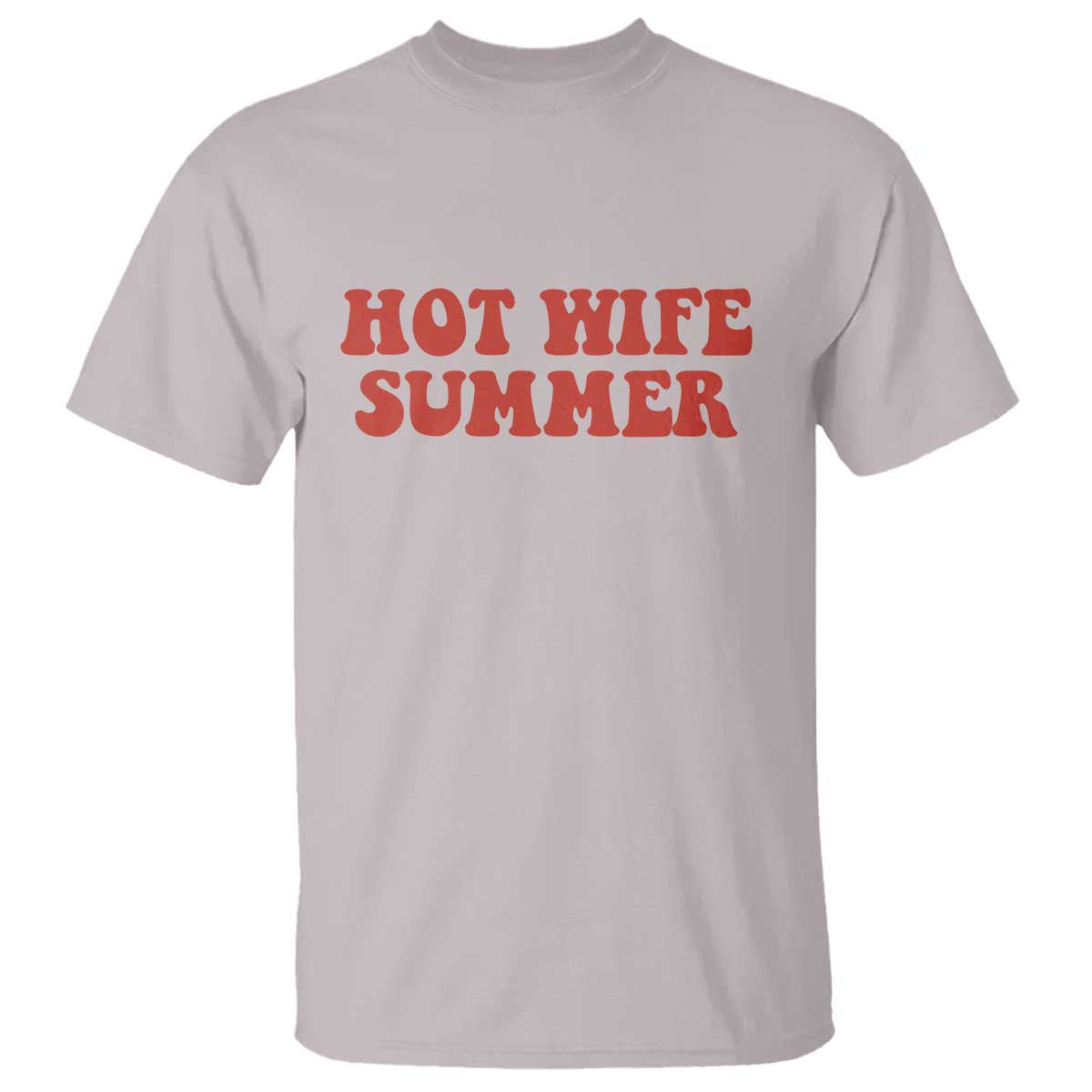 Hot Wife Summer T Shirt Funny Newlywed TS14 Ice Gray Print Your Wear