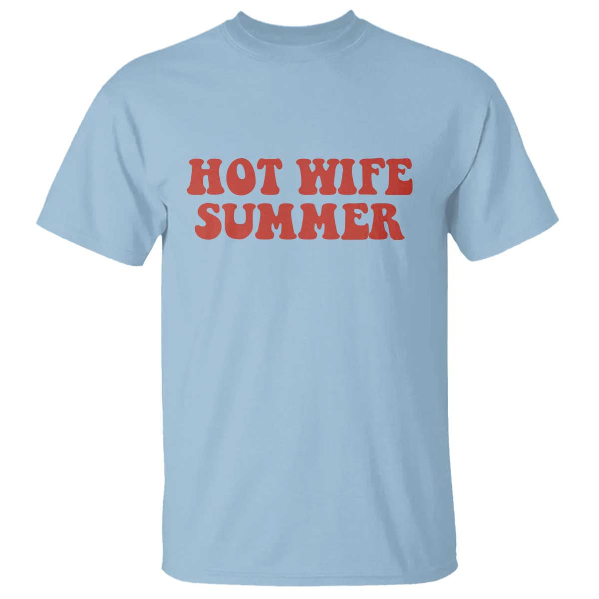 Hot Wife Summer T Shirt Funny Newlywed TS14 Light Blue Print Your Wear