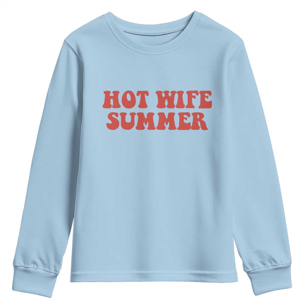 Hot Wife Summer Youth Sweatshirt Funny Newlywed TS14 Light Blue Print Your Wear