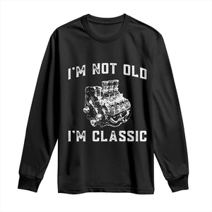 I'm Not Old I'm Classic Long Sleeve Shirt Flathead V8 Engine Silhouette TS14 Black Print Your Wear