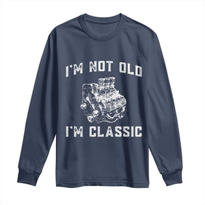 I'm Not Old I'm Classic Long Sleeve Shirt Flathead V8 Engine Silhouette TS14 Navy Print Your Wear