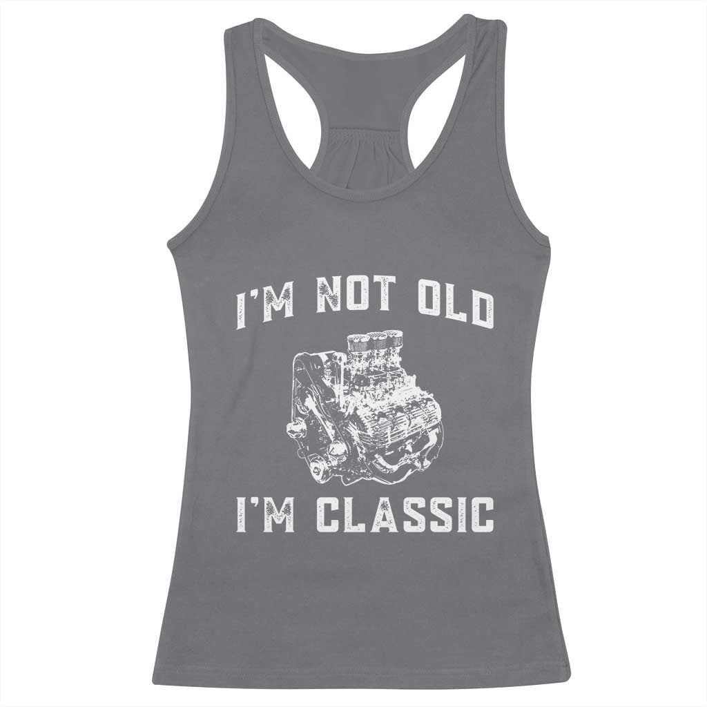 I'm Not Old I'm Classic Racerback Tank Top Flathead V8 Engine Silhouette TS14 Charcoal Print Your Wear