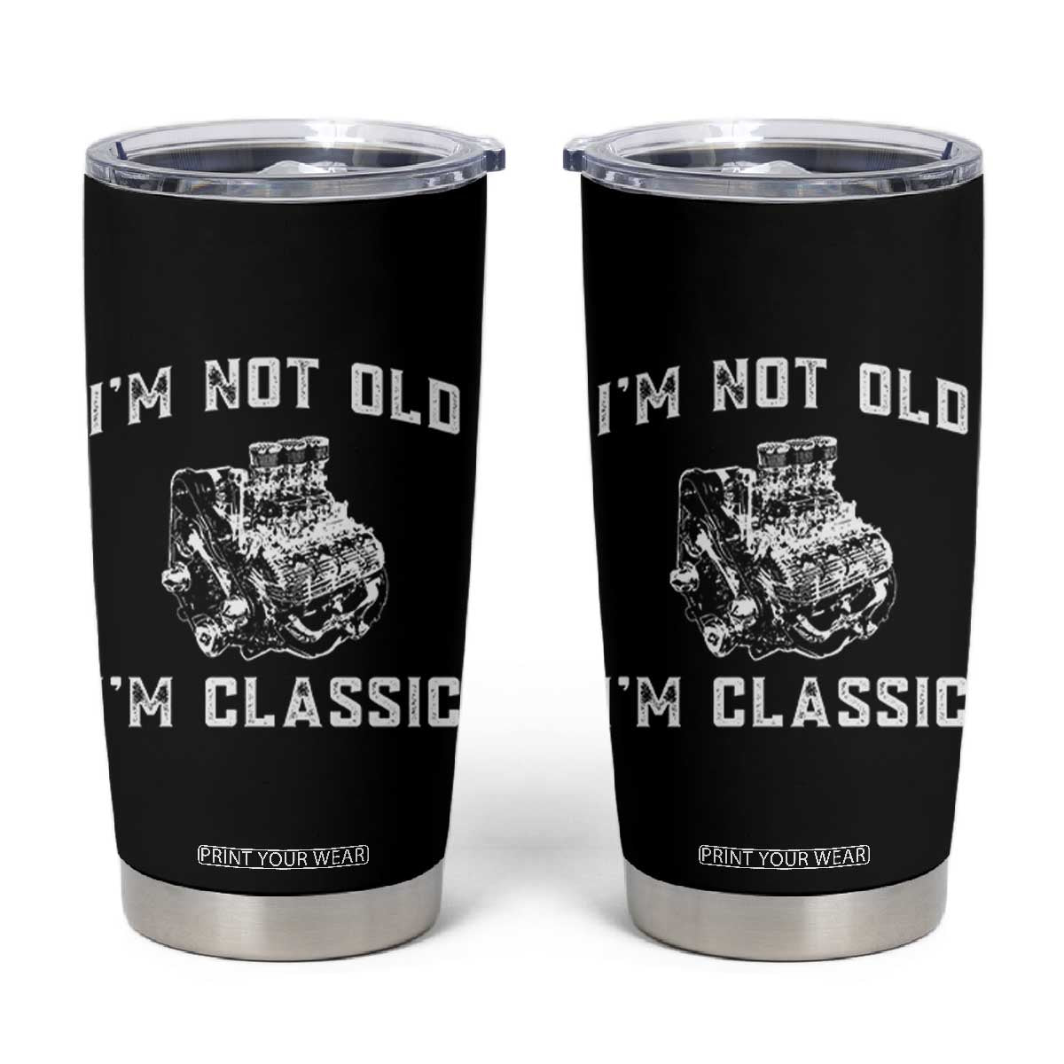 I'm Not Old I'm Classic Tumbler Cup Flathead V8 Engine Silhouette TS14 Black Print Your Wear