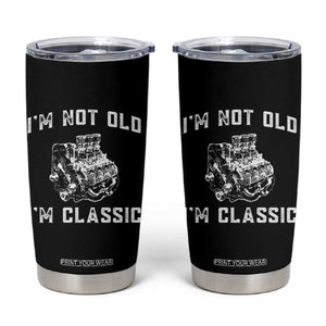 I'm Not Old I'm Classic Tumbler Cup Flathead V8 Engine Silhouette TS14 Black Print Your Wear
