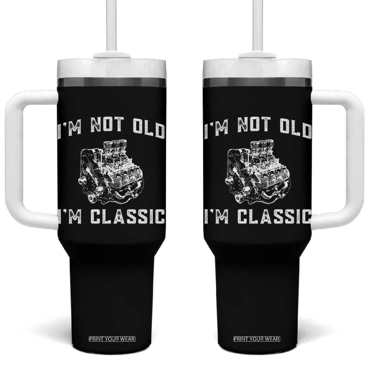 I'm Not Old I'm Classic Tumbler With Handle Flathead V8 Engine Silhouette TS14 One Size: 40 oz Black Print Your Wear