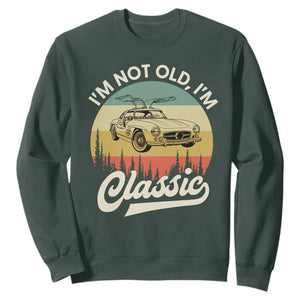 I'm Not Old I'm Classic Sweatshirt Retro Sports Car Euro Classic TS14 Dark Forest Green Print Your Wear