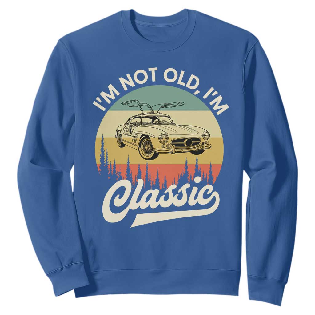 I'm Not Old I'm Classic Sweatshirt Retro Sports Car Euro Classic TS14 Royal Blue Print Your Wear