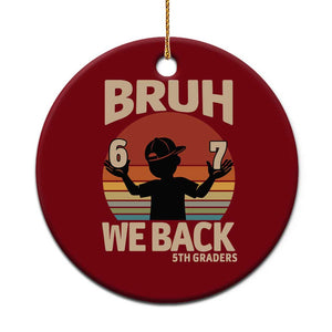 Bruh We Back Ceramic Ornament Back to School 5th Grade 6 7 First Day School TS14 1pc Red Print Your Wear