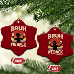 Bruh We Back Ceramic Ornament Back to School 5th Grade 6 7 First Day School TS14 Print Your Wear