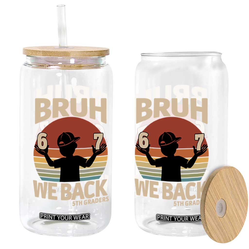 Bruh We Back Glass Can Back to School 5th Grade 6 7 First Day School TS14 Print Your Wear