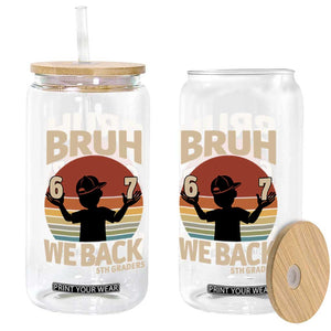 Bruh We Back Glass Can Back to School 5th Grade 6 7 First Day School TS14 Print Your Wear
