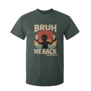 Bruh We Back T Shirt For Kid Back to School 5th Grade 6 7 First Day School TS14 Dark Forest Green Print Your Wear